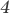 4